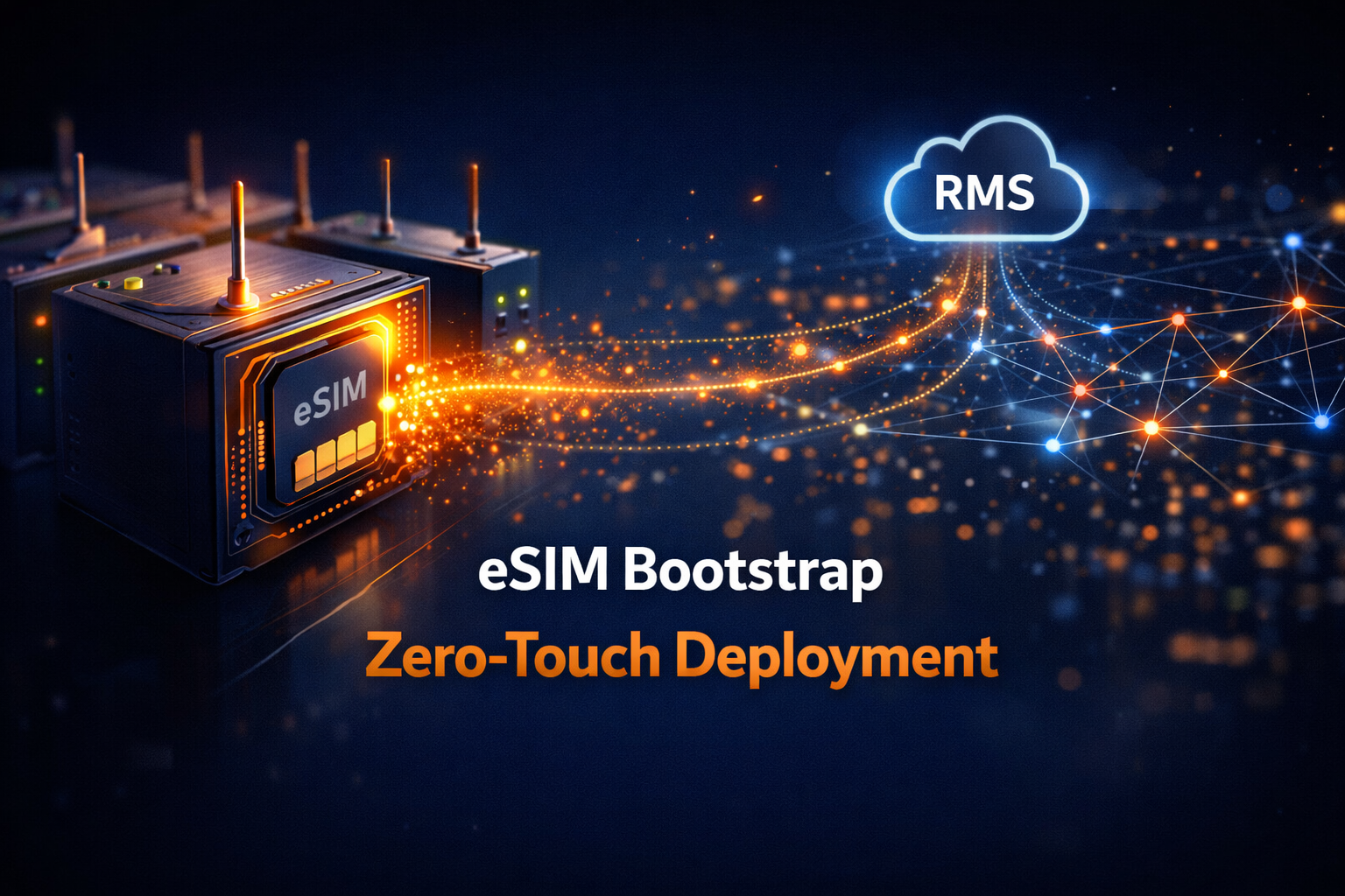Why Teltonika RMS and eSIM Bootstrap Make Zero-Touch Installation a Reality for IoT Routers